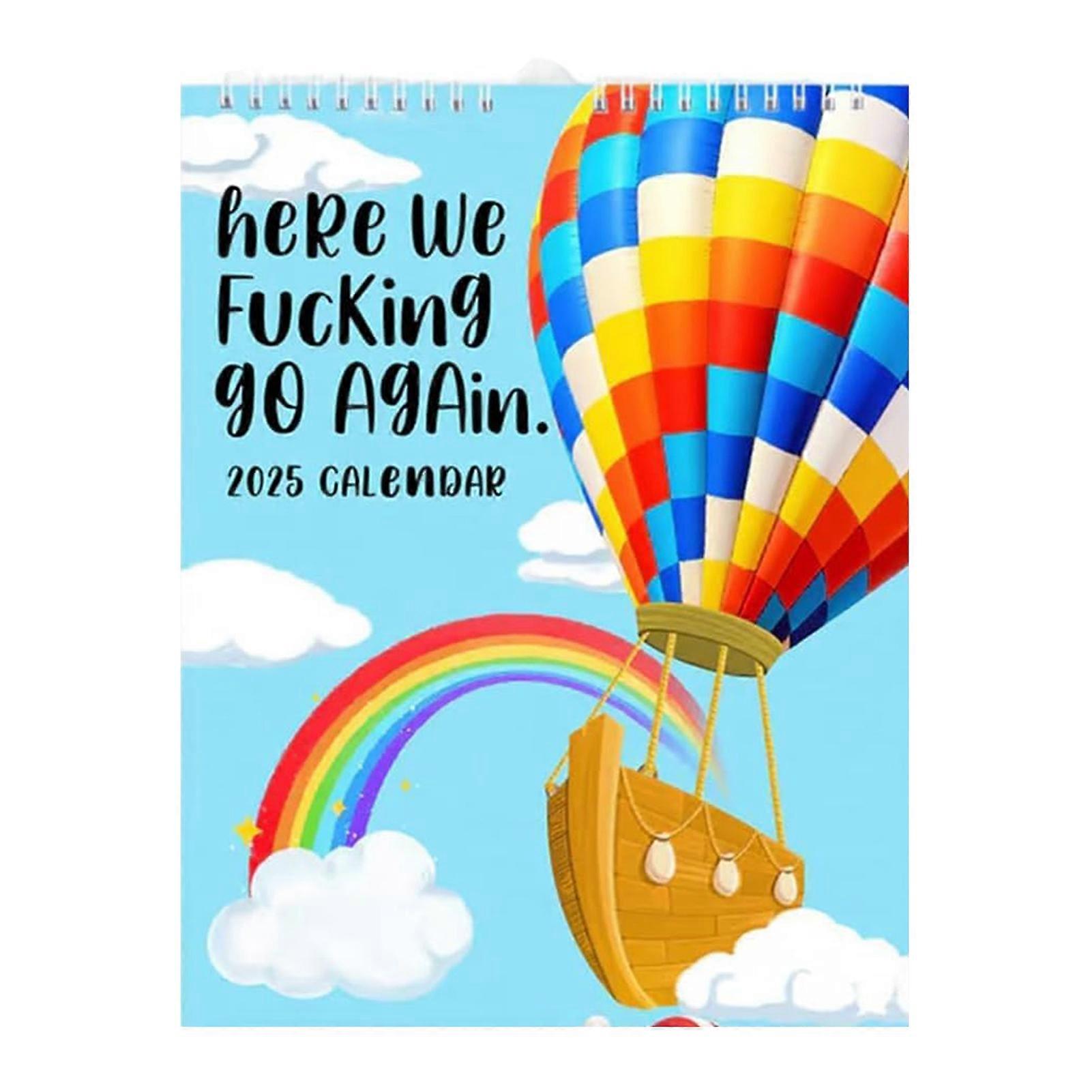 Here We Fuck-ing Go Again 2025 Calendar Funny Hanging Sweary Calendar for Home/Office Decoration