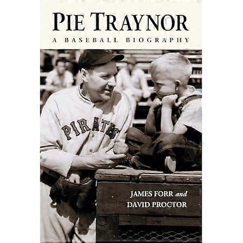 Pie Traynor : a Baseball Biography