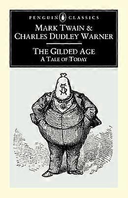 The Gilded Age A Tale of ToDay Penguin Classics