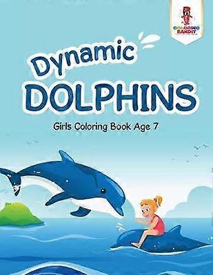 Dynamic Dolphins  Girls Coloring Book Age 7