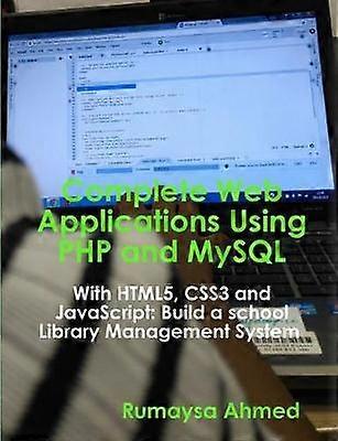 Complete Web Applications Using PHP and MySQL