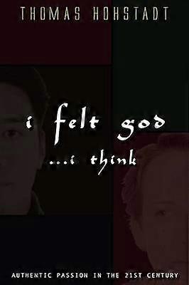 I Felt God . . . I Think