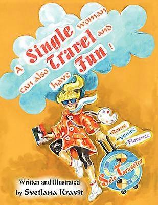 A Single Woman Can Also Travel and Have Fun