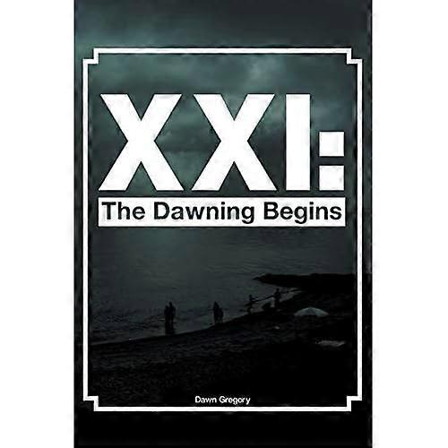 Xxi: the Dawning Begins