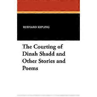The Courting of Dinah Shadd and Other Stories and Poems
