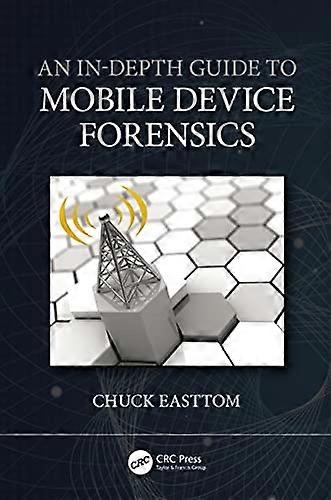 An In Depth Guide to Mobile Device Forensics