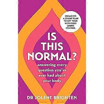 Is This Normal? Answering Every Question You Have Ever Had About Your Body