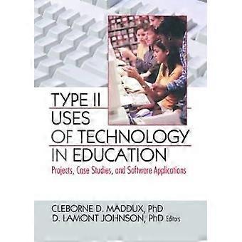 Type II Uses of Technology in Education