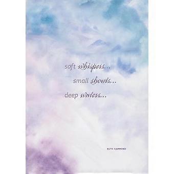 Soft Whispers Small Shouts Deep Waters Experience God's Love - Ruth Hammond - Paperback - en Book