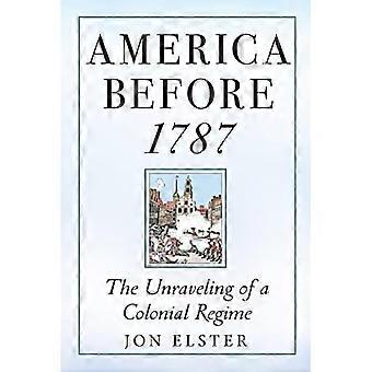 Amerika vor 1787 : die Auflösung eines Kolonialregimes