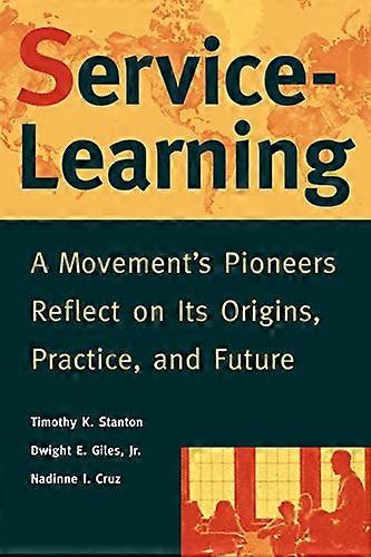Service Learning: A Movements Pioneers Reflect on Its Origins Practice and Future