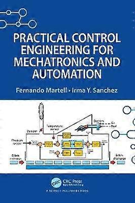 Practical Control Engineering for Mechatronics and Automation