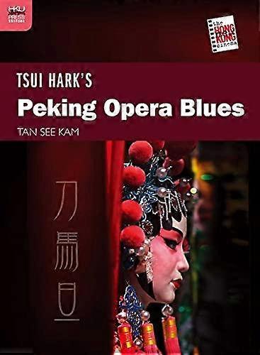 Tsui Harks Peking Opera Blues by Tan See Kam Hardback Book