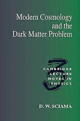 Modern Cosmology  the Dark Matter 3 Cambridge Lecture Notes in Physics Series Number 3