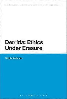 Derrida: Ethics Under Erasure