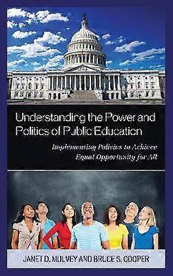 Understanding the Power and Politics of Public Education