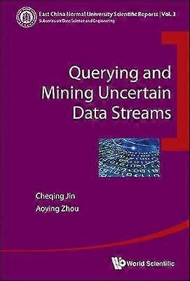 Querying And Mining Uncertain Data Streams - JIN CHEQING - Paperback - English Book - Databases