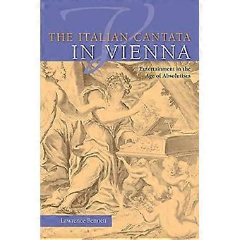 Den italiensk Kantate i Wien: underholdning i en alder av enevelde (publikasjoner fra tidlig musikk Institute)
