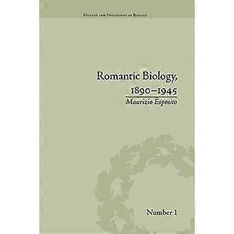 Biologie romantique, 1890-1945 (Histoire et philosophie de la biologie)