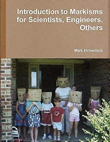 Introduction to Markisms for Scientists, Engineers, Others