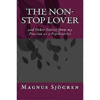 The Non-Stop Lover: og andre historier fra min praksis som psykiater
