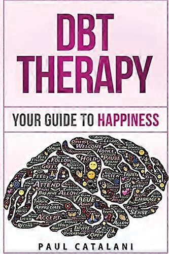 DBT Therapy: Your Guide to Happiness