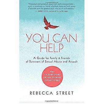 You Can Help: A Guide for Family & Friends of Survivors of Sexual Abuse and Assault