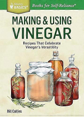 Making & Using Vinegar (Story Basics) (Storey Basics)