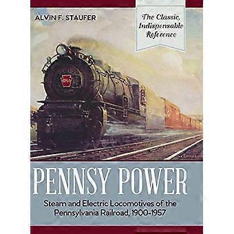 Pennsy Power: Locomotive a vapore ed elettriche della Pennsylvania Railroad, 1900-1957