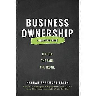 Business Ownership: Die Freude. Der Schmerz. Die Wahrheit.