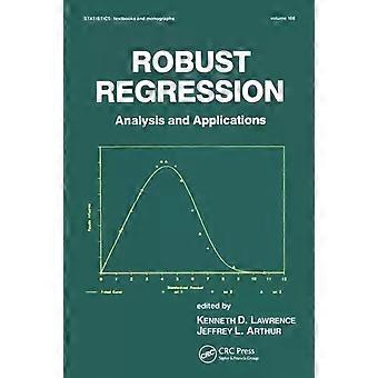 Robust Regression Analysis And Applications - Kenneth D. Lawrence