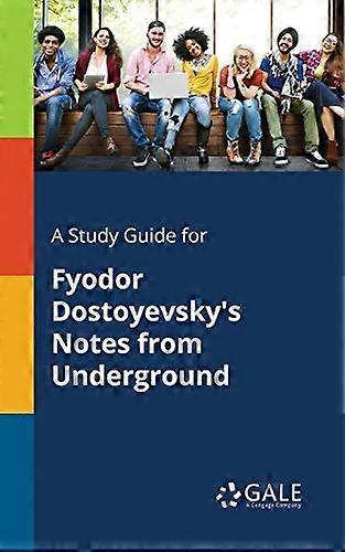A Study Guide for Fyodor Dostoyevsky's Notes from Underground