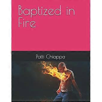 Baptized in Fire