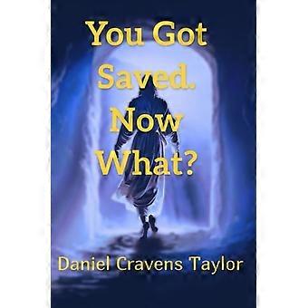 You Got Saved. Now What?
