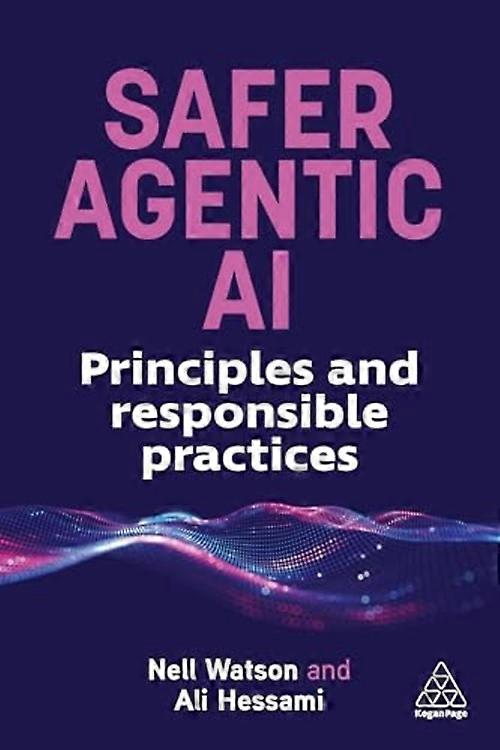 Safer Agentic Ai : Principles and Responsible Practices