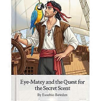 Eye-matey and the quest for the secret scent