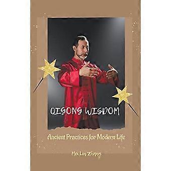 Sabiduría del Qigong: Prácticas ancestrales para la vida moderna