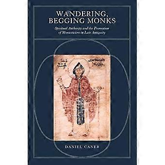Wandering Begging Monks Spiritual Authority And The Promotion Of Monasticism - Daniel Caner - Paperback - en Book