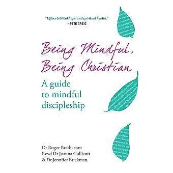 Being Mindful Being Christian A Guide To Mindful Discipleship - Joanna Collicut - Paperback - en Book
