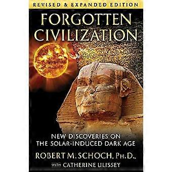 Forgotten Civilization New Discoveries on the Solar Induced Dark Age