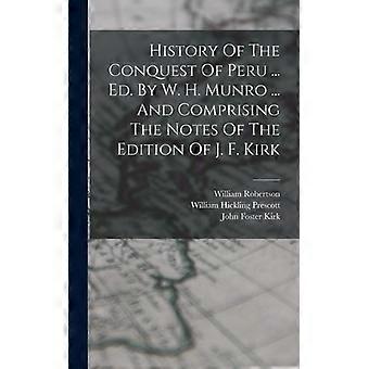 History Of The Conquest Of Peru. Ed. By W. H. Munro. And Comprising The No - William Hickling Prescott - Hardcover - English Book - History