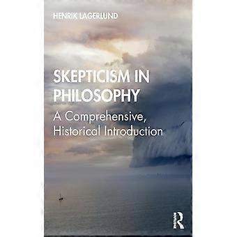 Skepticism In Philosophy A Comprehensive Historical Introduction - Henrik Lagerlund - Paperback - English Book - History
