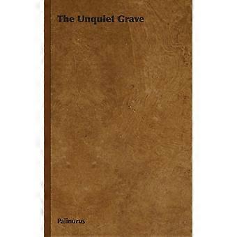 The Unquiet Grave - Palinurus - Hardcover - English Book - History