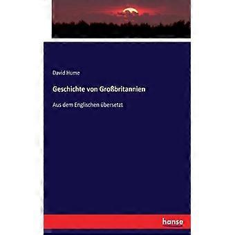 Geschichte Von Grobritannienaus Dem Englischen Bersetzt - David Hume - Paperback - English Book - History
