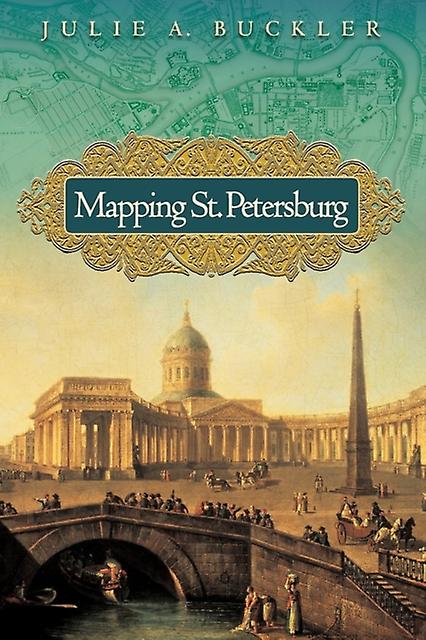 Mapping St. Petersburg by Julie A. Buckler Paperback