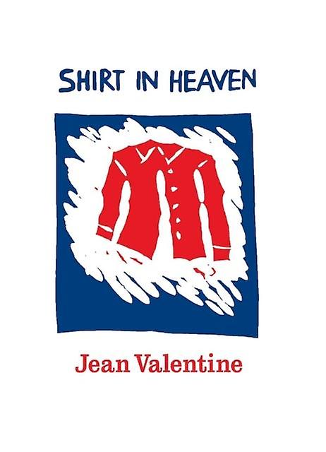 Shirt In Heaven by Jean Valentine Paperback Book