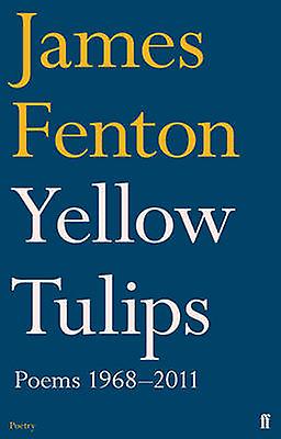 Yellow Tulips by James Fenton Paperback Book