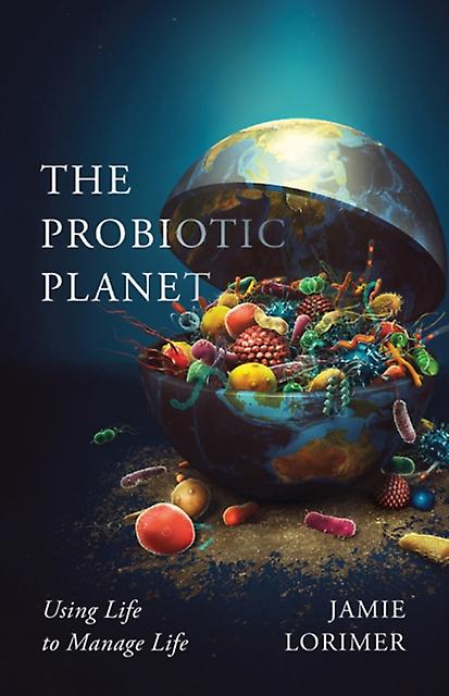 The Probiotic Planet by Jamie Lorimer Paperback