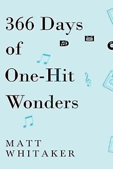 366 Days Of Onehit Wonders by Matt Whitaker Paperback Book