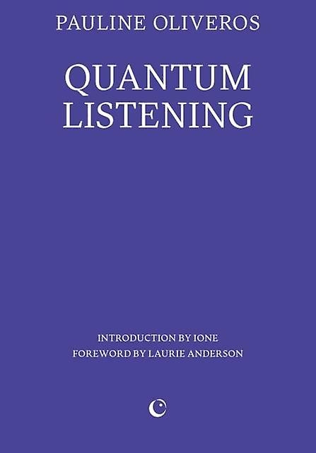 Quantum Listening by Pauline Oliveros Paperback